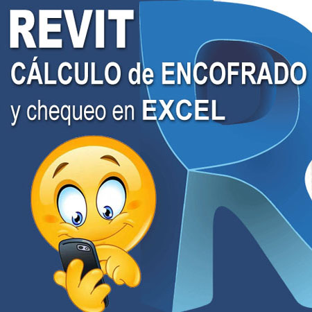 Cálculo exacto de superficies de encofrados en REVIT y chequeo en Excel