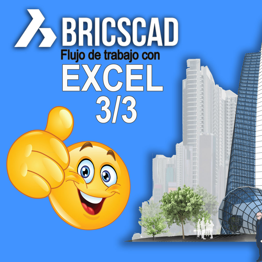 BricsCAD: flujo de trabajo con Excel (parte III)