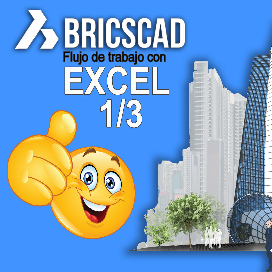 BricsCAD: flujo de trabajo con Excel (parte I)