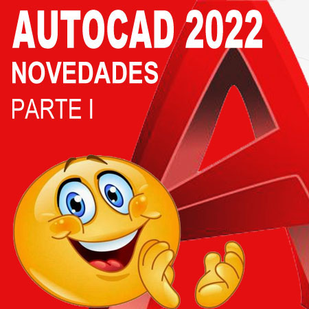 Novedades de AutoCAD 2022 (parte 1)